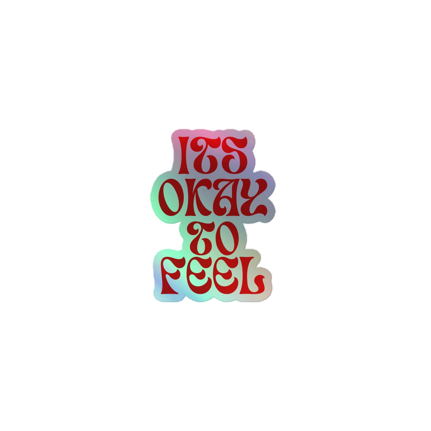 its okay to feel™ Trippy Holographic Sticker