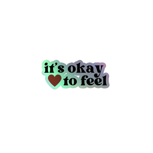 it's okay to feel™ Basic Holographic Sticker